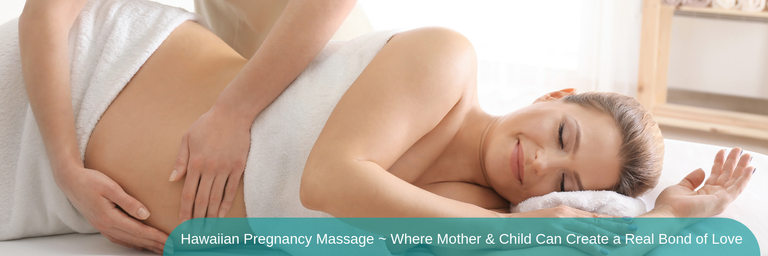 Hawaiian Pregnancy Massage _ Where Mother & Child Can Create a Real Bond of Love